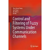 Control and Filtering of Fuzzy Systems Under Communication Channels