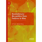 Revolutionary Bio-Politics from Fedorov to Mao