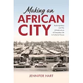 Making an African City: Technopolitics and the Infrastructure of Everyday Life in Colonial Accra