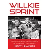 Willkie Sprint: A Story of Friendship, Love, and Winning the First Women’s Little 500 Race