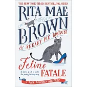 Feline Fatale: A Mrs. Murphy Mystery