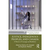 Justice, Indigenous People, and Canada: A History of Courage and Resilience