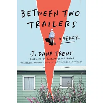Between Two Trailers: A Memoir of Looking for Home in Flyover Country