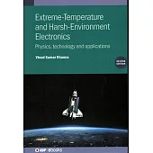 Extreme-Temperature and Harsh-Environment Electronics (Second Edition): Physics, technology and applications