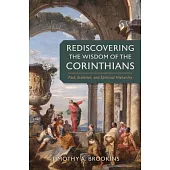 Rediscovering the Wisdom of the Corinthians: Paul, Stoicism, and Spiritual Hierarchy
