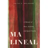Ma Lineal: A Memoir of Race, Activism, and Queer Family