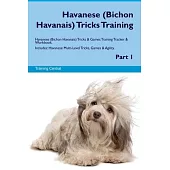Havanese (Bichon Havanais) Tricks Training Havanese Tricks & Games Training Tracker & Workbook. Includes: Havanese Multi-Level Tricks, Games & Agility