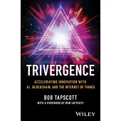 Trivergence: How the Cloud Is Enabling Ai, Blockchain, and the Internet of Things