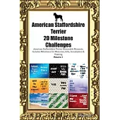 American Staffordshire Terrier 20 Milestone Challenges American Staffordshire Terrier Memorable Moments. Includes Milestones for Memories, Gifts, Soci
