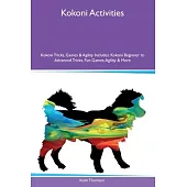 Kokoni Activities Kokoni Tricks, Games & Agility Includes: Kokoni Beginner to Advanced Tricks, Fun Games, Agility and More