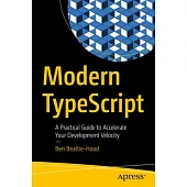 Modern Typescript: A Practical Guide to Accelerate Your Development Velocity