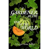 A Gardener at the End of the World