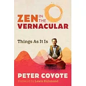 Zen in the Vernacular: Things as It Is