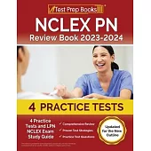 NCLEX PN Review Book 2023 - 2024: 4 Practice Tests and LPN NCLEX Exam Study Guide [Updated for the New Outline]