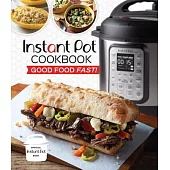 Instant Pot Cookbook: Good Food Fast!