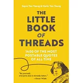 The Little Book of Threads: 1400 of the Most Postable Quotes of All Time