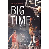 Big Time: The History of Big Ten Basketball, 1972-1992