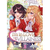 I’m in Love with the Villainess: She’s So Cheeky for a Commoner (Light Novel) Vol. 2
