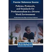 Policies, Protocols, and Standards for Professionalism in a Diverse Work Environment