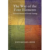 The Way of the Four Elements: A Second Manual of Occult Training