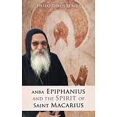 Anba Epiphanius and the Spirit of Saint Macarius