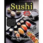 Sushi Cookbook For Beginners: Step-by-Step Instructions for Perfect Rolls Every Time