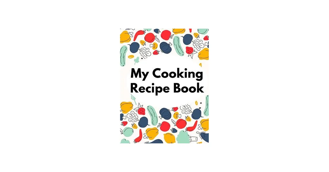博客來-My Cooking Recipe Book: Irresistible and Wallet-Friendly Recipes