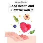 Good Health And How We Won It: The New Hygiene