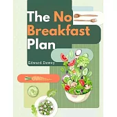 The No Breakfast Plan: Fasting Cure