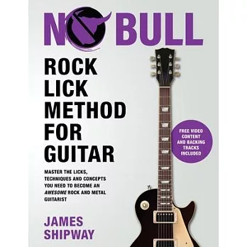 Rock Lick Method for Guitar: Master the Licks, Techniques and Concepts You Need to Become an Awesome Rock and Metal Guitarist