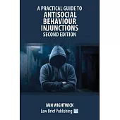 A Practical Guide to Antisocial Behaviour Injunctions - Second Edition