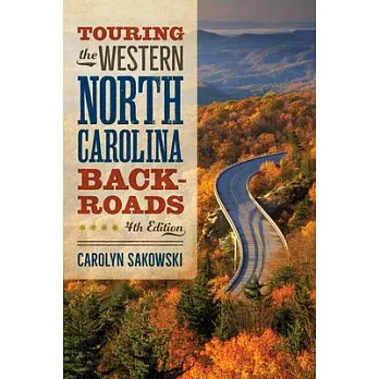 Touring the Western North Carolina Backroads: Fourth Edition