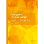Indigenous Communication: A Global Perspective