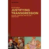 Justifying Transgression: Muslims, Christians, and the Law - 1200 to 1700