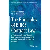 The Principles of Brics Contract Law: A Comparative Study of General Principles Governing International Commercial Contracts in the Brics Countries