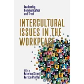 Intercultural Issues in the Workplace: Leadership, Communication and Trust