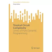 Tropical Circuit Complexity: Limits of Pure Dynamic Programming