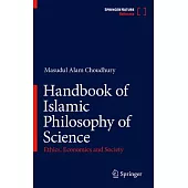 Handbook of Islamic Philosophy of Science: Ethics, Economics and Society