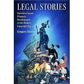 Legal Stories: Narrative-Based Property Development in the Modern Copyright Era
