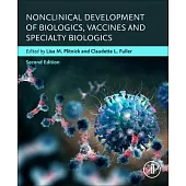 Nonclinical Development of Biologics, Biosimilars, Vaccines and Specialty Biologics