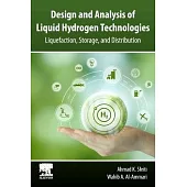 Design and Analysis of Liquid Hydrogen Technologies: Liquefaction, Storage, and Distribution