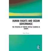 Human Rights and Ocean Governance: The Potential of Maritime Spatial Planning in Europe