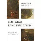 Cultural Sanctification: Engaging the World Like the Early Church