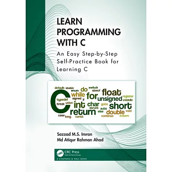 Learn Programming with C: An Easy Step-By-Step Self-Practice Book for Learning C