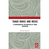 Tango Dance and Music: A Choreomusical Exploration of Tango Argentino