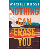 Nothing Can Erase You: A Thriller