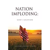 Nation Imploding: God’s Solution