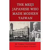The Meiji Japanese Who Made Modern Taiwan