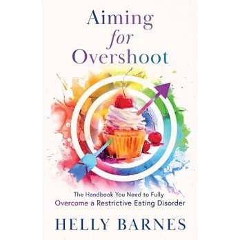 Aiming for Overshoot: The Handbook You Need to Fully Overcome an Addiction to Energy Deficit