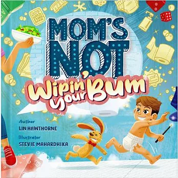 Mom’s Not Wipin’ Your Bum (Squeaky Clean Edition)